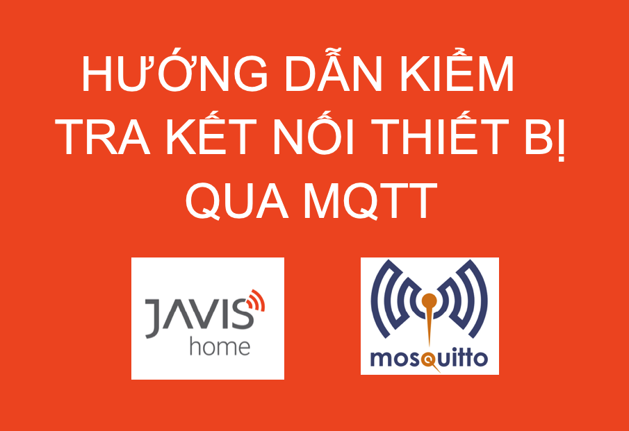 Hướng dẫn kiểm tra kết nối các thiết bị qua giao thức MQTT